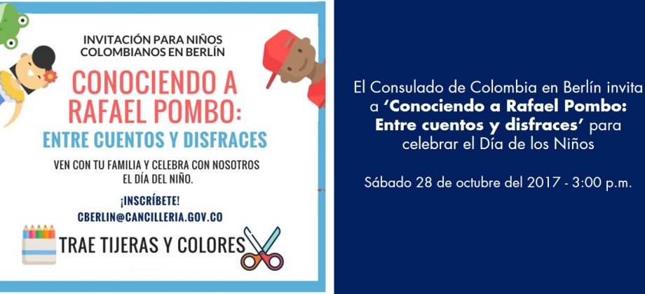 El Consulado de Colombia en Berlín invita a ‘Conociendo a Rafael Pombo: Entre cuentos y disfraces’ para celebrar el Día de los Niños