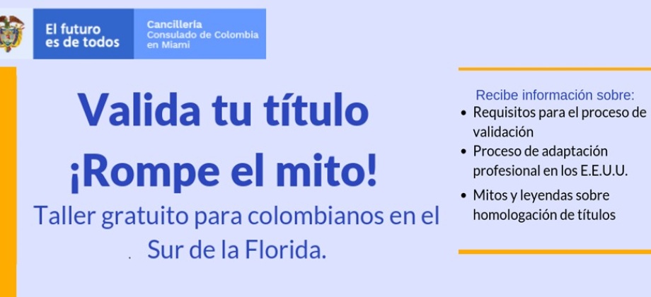 Consulado de Colombia en Miami invita al taller gratuito “Valida tu título” para colombianos 