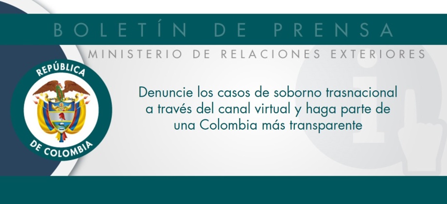 Denuncie los casos de soborno trasnacional a través del canal virtual y haga parte de una Colombia más transparente