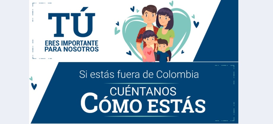 'Cuéntanos Cómo Estás', iniciativa para contactar y apoyar a colombianos en el exterior durante la pandemia del COVID-19