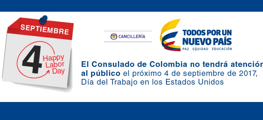 El Consulado de Colombia no tendrá atención al público el próximo 4 de septiembre, Día del Trabajo en los Estados Unidos