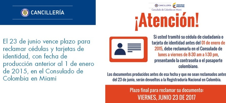 El 23 de junio vence plazo para reclamar cédulas y tarjetas de identidad, con fecha de producción anterior al 1 de enero de 2015, en el Consulado de Colombia 