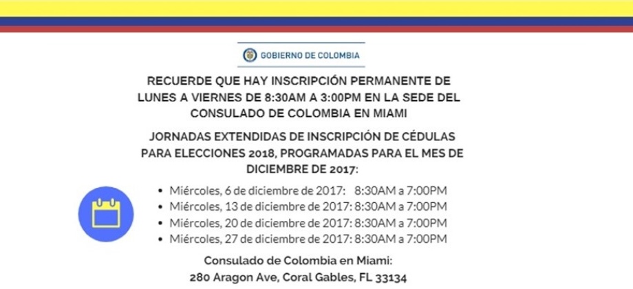El Consulado de Colombia en Miami realiza jornadas extendidas de inscripción de cédulas para Elecciones 2018, los días 6, 13, 20 y 27 de diciembre 