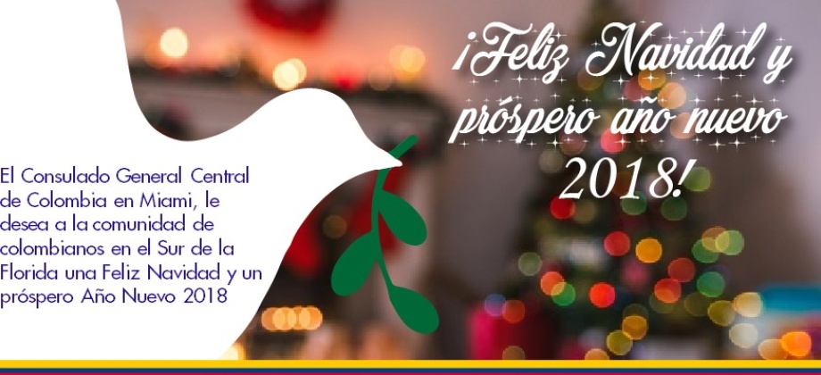 El Consulado General Central de Colombia en Miami, le desea a la comunidad de colombianos en el Sur de la Florida una Feliz Navidad y un próspero Año Nuevo