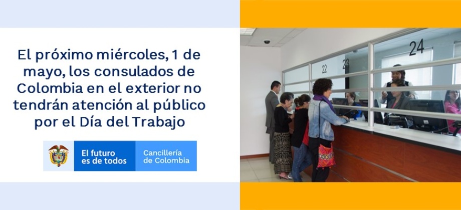 El próximo miércoles, 1 de mayo, los consulados de Colombia en el exterior no tendrán atención al público 