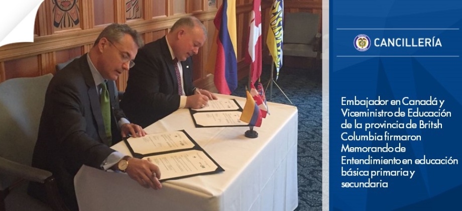  Embajador en Canadá y Viceministro de Educación de la provincia de Britsh Columbia firmaron Memorando de Entendimiento en educación