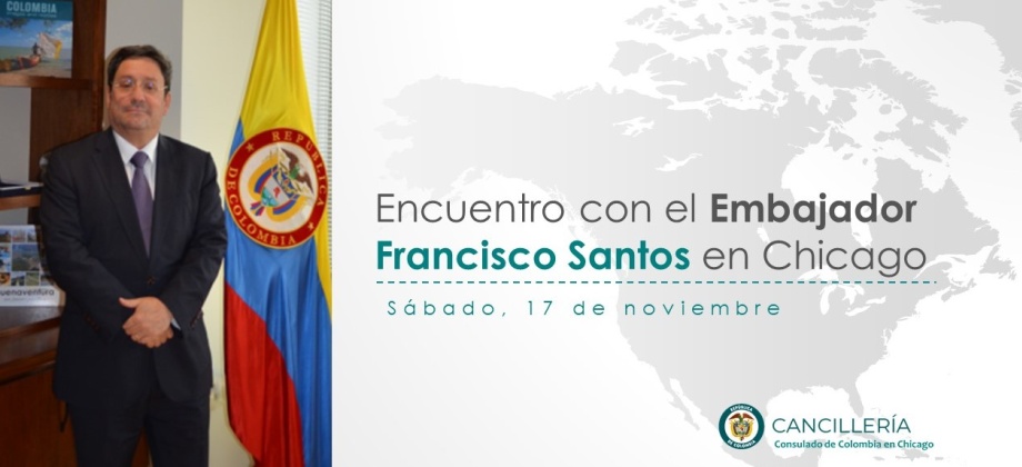 Encuentro con el Embajador Francisco Santos en Chicago, el 17 de noviembre