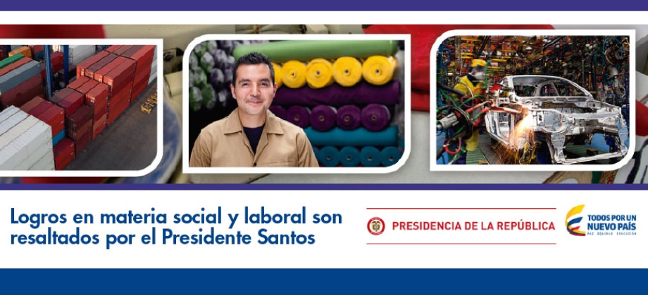 Logros en materia social y laboral son resaltados por el Presidente Santos