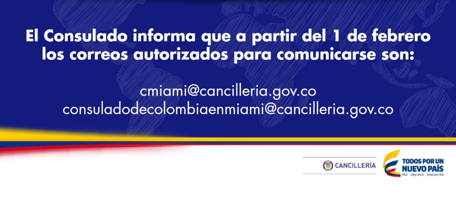 Conozca los correos autorizados para comunicarse con el Consulado de Colombia en Miami a partir del 1 de febrero