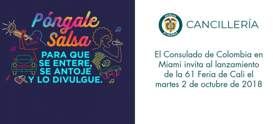 El Consulado de Colombia en Miami invita al lanzamiento de la 61 Feria de Cali el martes 2 de octubre de 2018