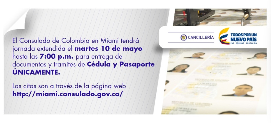El Consulado tendrá jornada extendida hasta las 7:00 p.m., el 10 de mayo, para entrega de documentos y tramites de Cédula y Pasaporte únicamente