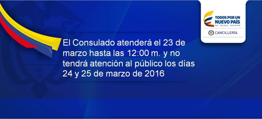 El Consulado de Colombia en Miami atenderá el 23 de marzo hasta las 12:00 m. y no tendrá atención al público los días 24 y 25 de marzo de 2016