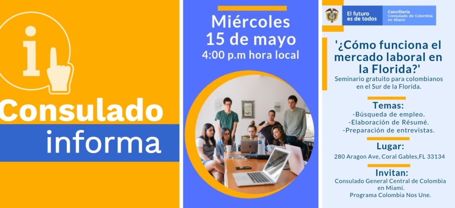 El Consulado de Colombia en Miami invita al seminario gratuito ¿Cómo funciona el mercado laboral en La Florida? el 15 de mayo de 2019