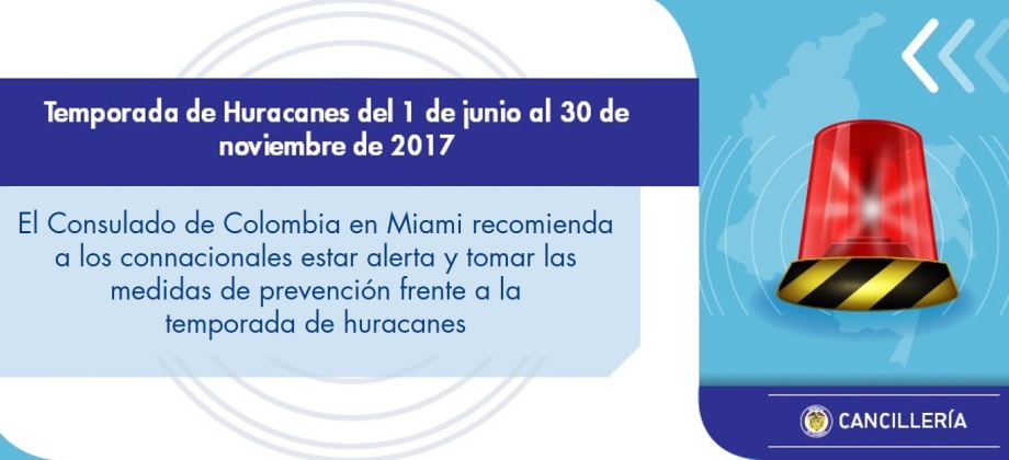 El Consulado de Colombia en Miami recomienda a los connacionales estar alerta y tomar las medidas de prevención frente a la temporada de huracanes