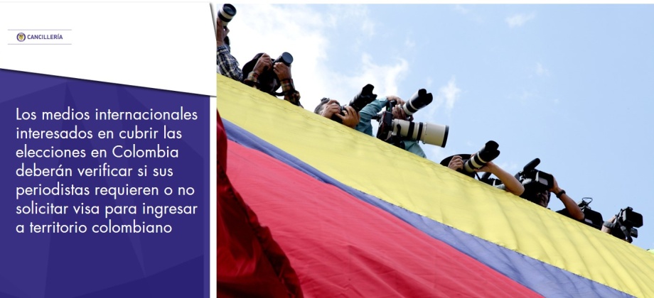 Información sobre el ingreso de periodistas extranjeros a Colombia para el cubrimiento de las Elecciones de 2018