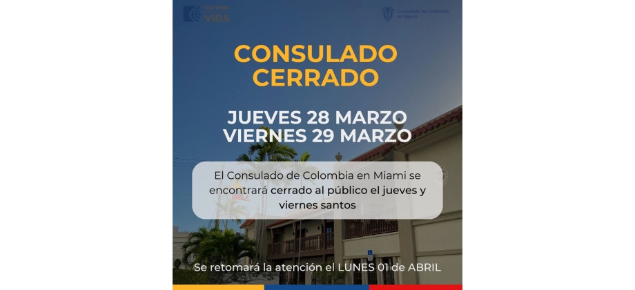 El Consulado de Colombia en Miami no tendrá atención al público los días 28 y 29 de marzo de 2024
