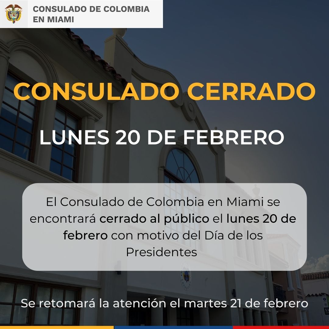 El Consulado de Colombia informa que se encontrará cerrado al público el lunes 20 de febrero con motivo del Día de los Presidentes.