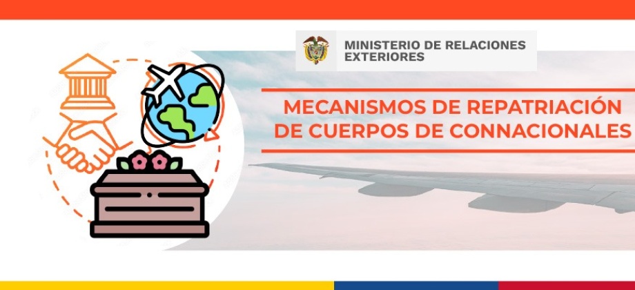 Resolución No. 9635 del 28 de diciembre de "2022 Por medio de la cual se reglamenta la Ley 2171 de 2021, respecto los mecanismos de repatriación de cuerpos de connacionales".