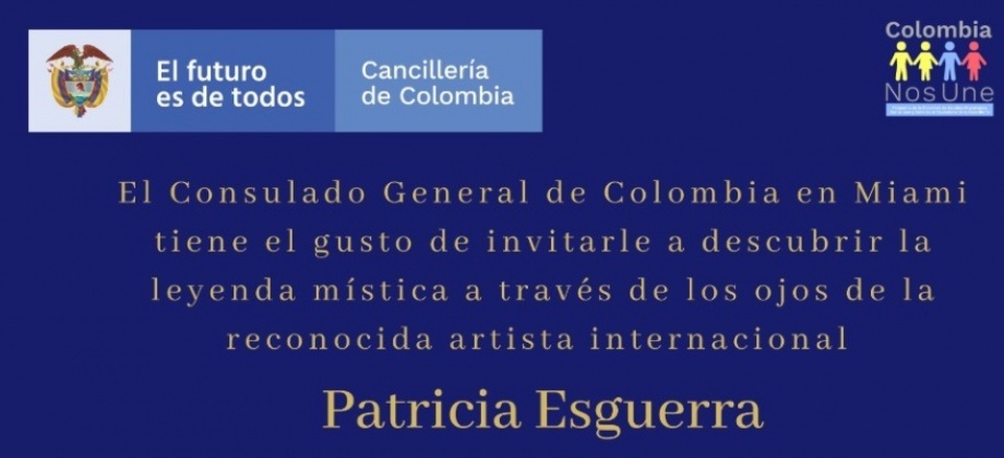 El Consulado de Colombia en Miami invita a la Noche de Galería que se realizará el 5 de noviembre, con la exposición de la artista colombiana, Patricia Esguerra