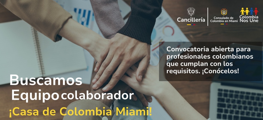 Convocatoria para postularse para integrar el equipo del proyecto Casa de Colombia Miami 2025 