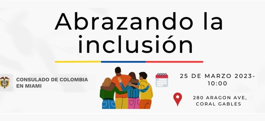 Consulado de Colombia en Miami invita al taller “Abrazando la inclusión”
