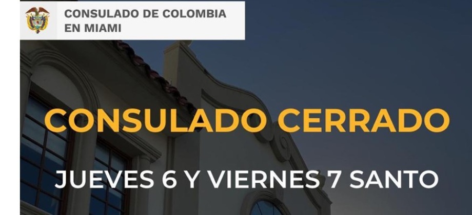 Consulado no tendrá atención al público los días 6 y 7 de abril