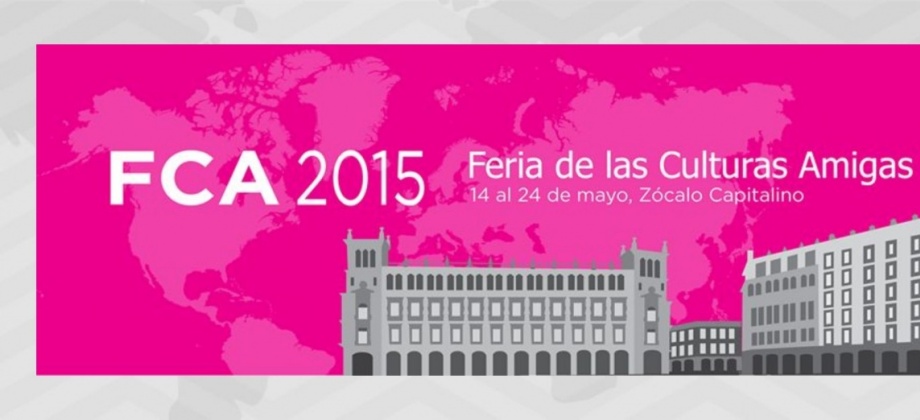 Embajada de Colombia en México, Colombia en la Feria de las Culturas Amigas: 14 al 24 de mayo de 2015