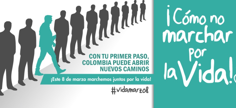 Consulado de Colombia en Quito, Marcha por la vida, 8 de marzo, la vida es sagrada