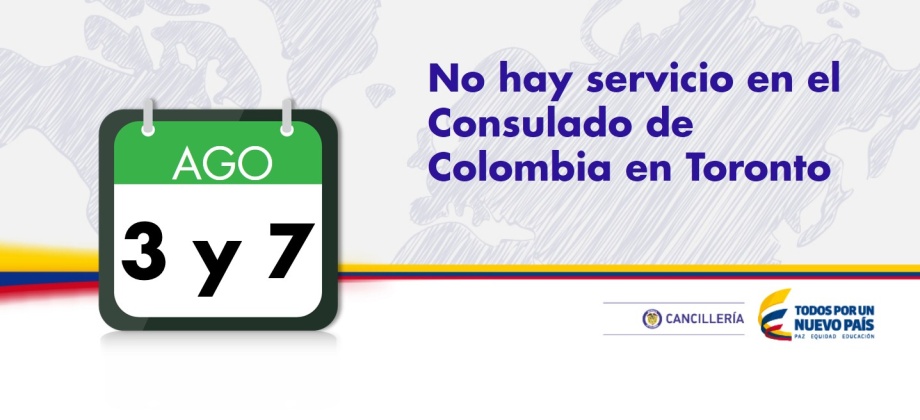 Consulado de Colombia en Toronto no atiende los días 3 y 7 de agosto