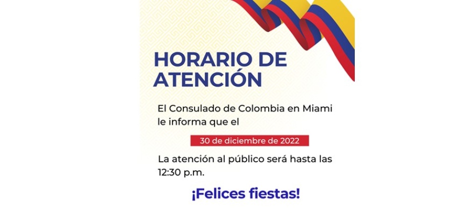 Consulado de Colombia en Miami informa que el 30 de diciembre la atención al público será hasta las 12:30 pm 