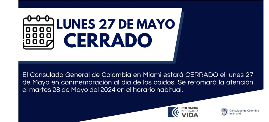 El Consulado de Colombia en Miami no tendrá atención al público el 27 de mayo de 2024, con ocasión del Día de los Caídos