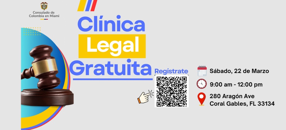 El Consulado de Colombia en Miami invita a la tercera clínica legal del año, el 22 de marzo de 2025