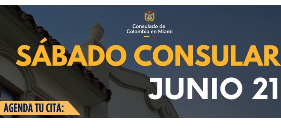 Participa de la jornada de Sábado Consular este 21 de junio de 2025 en el Consulado de Colombia en Miami