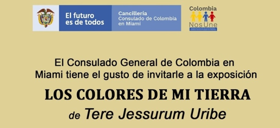 Consulado de Colombia en Miami invita a la exposición “Los colores de mi tierra” este 21 de enero  