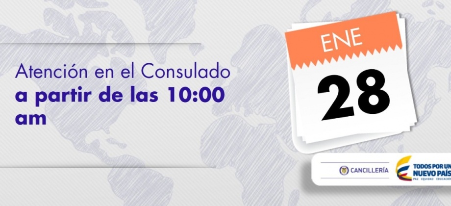 Hoy 28 de enero se atenderá en el Consulado desde las 10:00 am