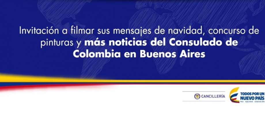 Invitación a filmar sus mensajes de navidad, concurso de pinturas y más noticias del Consulado de Colombia en Buenos Aires