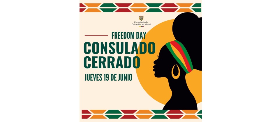 El Consulado de Colombia en Miami no tendrá atención al público el jueves 19 de junio de 2025, festivo federal Juneteenth