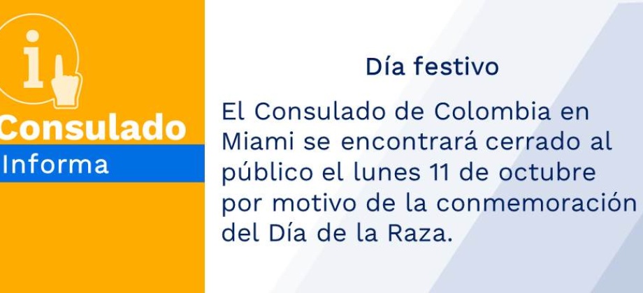 El Consulado de Colombia en Miami se encontrará cerrado al público el lunes 11 de octubre por motivo de la conmemoración del Día de la Raza
