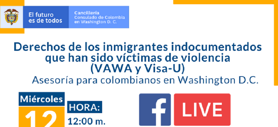 Hoy 12 de febrero el Consulado de Colombia en Washington realizará el Facebook Life sobre los derechos de los inmigrantes indocumentados que han sido víctimas