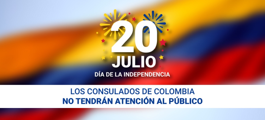 Consulados de Colombia no tendrán atención al público el 20 de julio de 2020, Día de la Independencia de Colombia