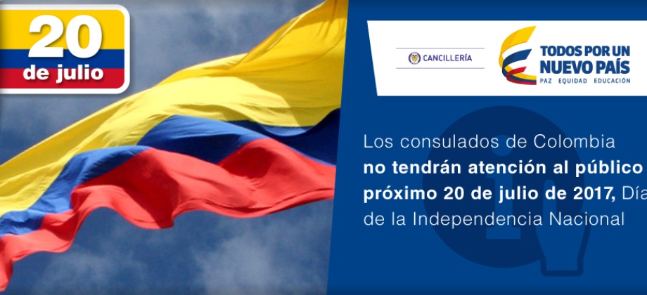 Los consulados de Colombia no tendrán atención al público el próximo 20 de julio de 2017, Día de la Independencia Nacional