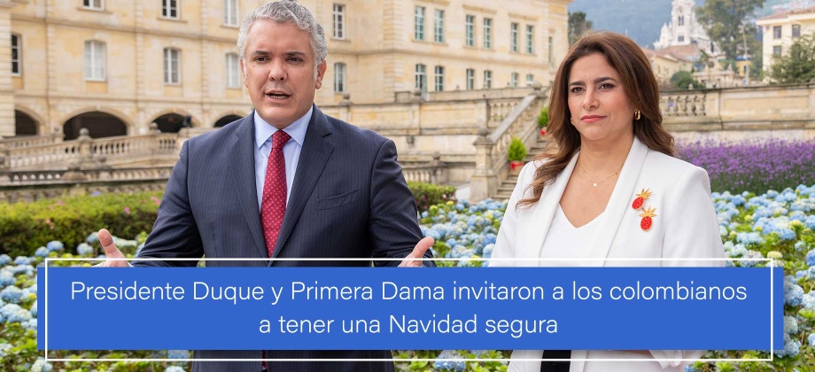 Presidente Duque y Primera Dama invitaron a los colombianos a tener una Navidad 