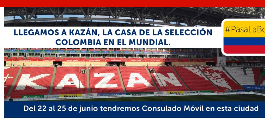 Llegamos a Kazán, la casa de la Selección Colombia en el Mundial. Del 22 al 25 de junio tendremos Consulado Móvil 