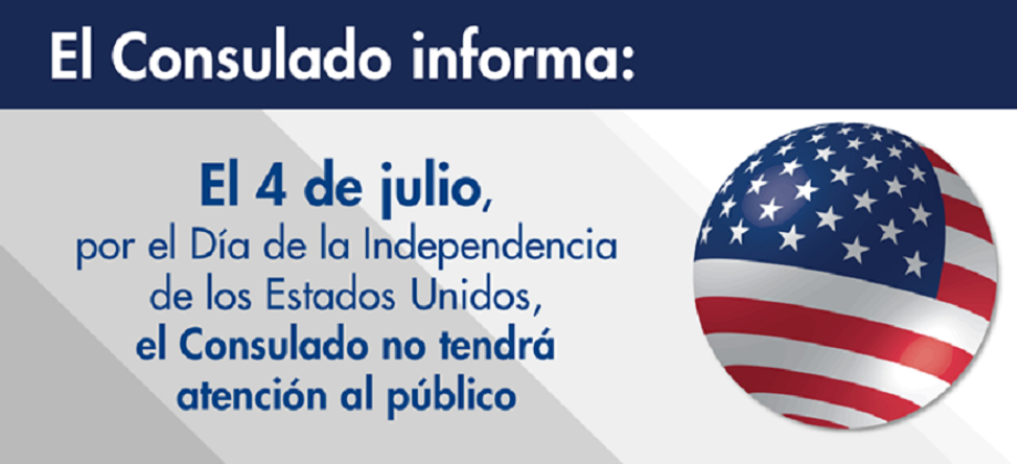 Consulado no tendrá atención al público el 4 de julio de 2018