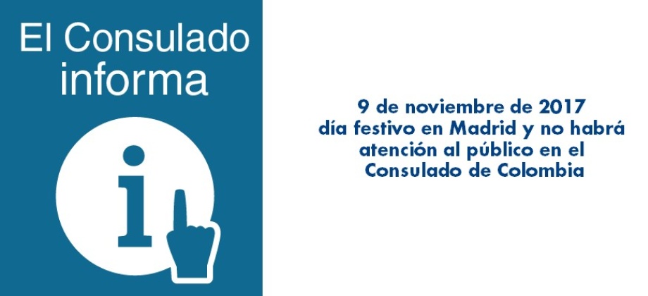 9 de noviembre de 2017 día festivo en Madrid y no habrá atención al público en el Consulado 
