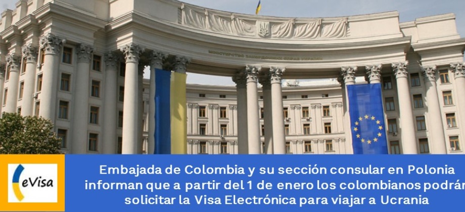 A partir del 1 de enero los colombianos podrán solicitar la Visa Electrónica para viajar a Ucrania 