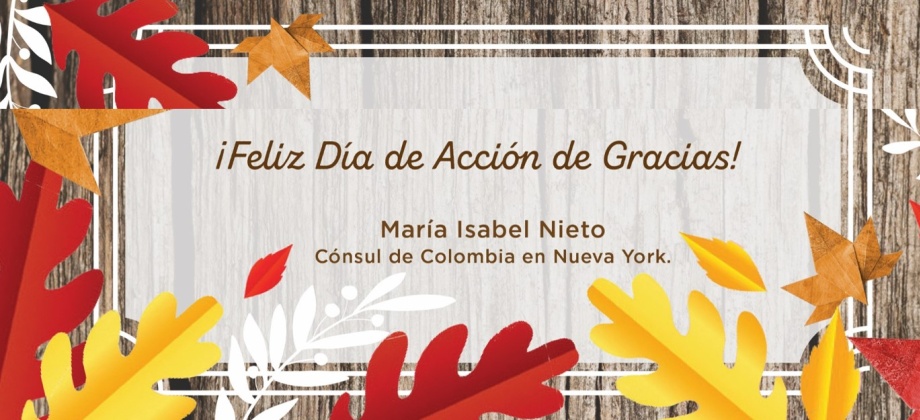 Saludo de la Cónsul General en Nueva York, María Isabel Nieto, con ocasión del Día de Acción de Gracias 