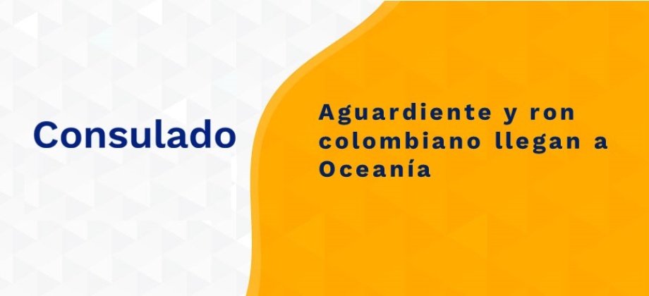 Aguardiente y ron colombiano llegan a Oceanía en 2021