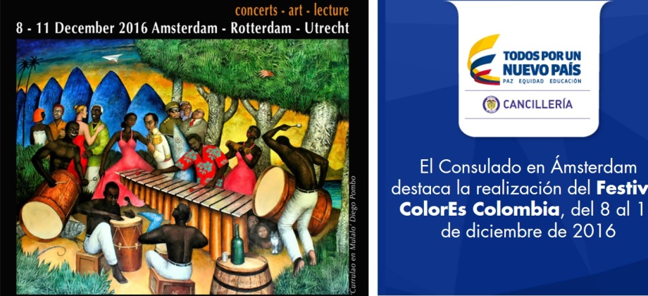 El Consulado en Ámsterdam destaca la realización del Festival ColorEs Colombia, del 8 al 11 de diciembre de 2016