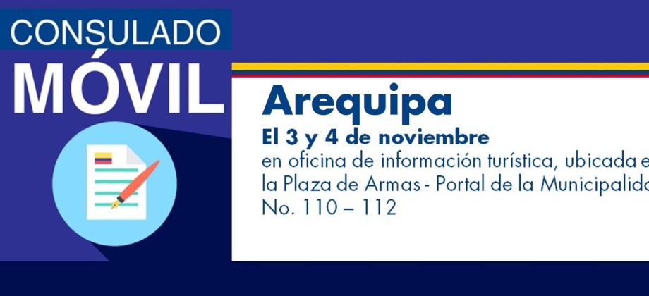 Consulado de Colombia en Lima realizará un Consulado Móvil en Arequipa el 3 y 4 de noviembre de 2017
